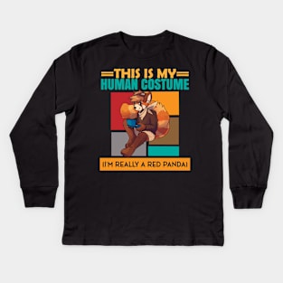 This Is My Human Costume I'm Really A Red Panda Halloween Kids Long Sleeve T-Shirt